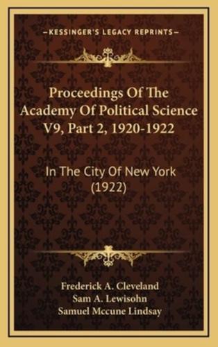 Proceedings Of The Academy Of Political Science V9, Part 2, 1920-1922