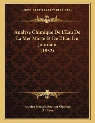 Analyse Chimique De L'Eau De La Mer Morte Et De L'Eau Du Jourdain (1852)