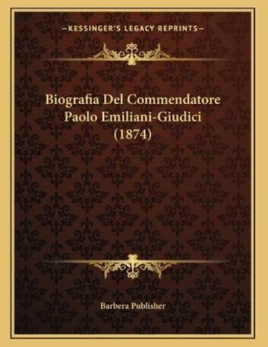 Biografia Del Commendatore Paolo Emiliani-Giudici (1874)