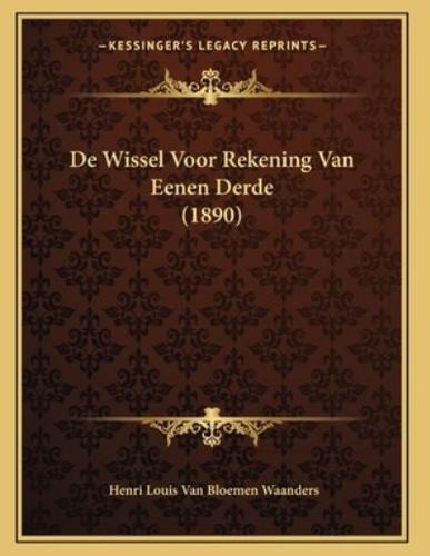 De Wissel Voor Rekening Van Eenen Derde (1890)