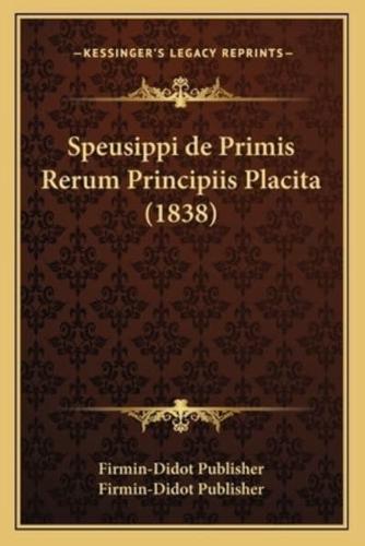 Speusippi De Primis Rerum Principiis Placita (1838)