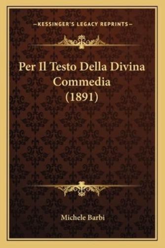Per Il Testo Della Divina Commedia (1891)