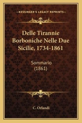 Delle Tirannie Borboniche Nelle Due Sicilie, 1734-1861