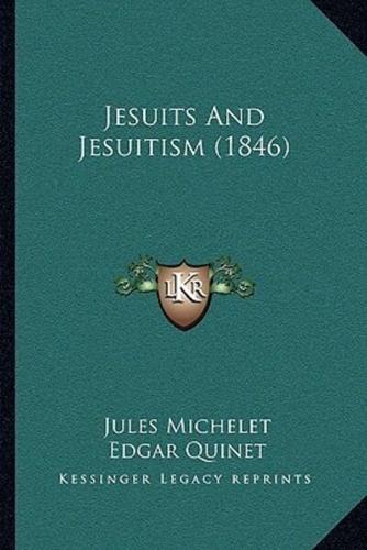 Jesuits And Jesuitism (1846)