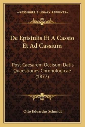 De Epistulis Et A Cassio Et Ad Cassium