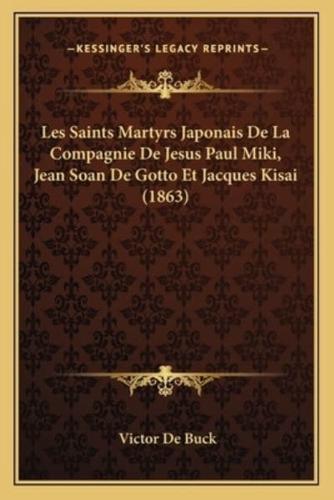 Les Saints Martyrs Japonais De La Compagnie De Jesus Paul Miki, Jean Soan De Gotto Et Jacques Kisai (1863)