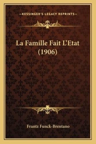 La Famille Fait L'Etat (1906)