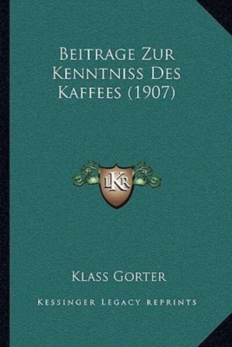 Beitrage Zur Kenntniss Des Kaffees (1907)