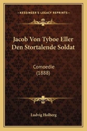Jacob Von Tyboe Eller Den Stortalende Soldat