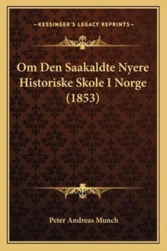 Om Den Saakaldte Nyere Historiske Skole I Norge (1853)