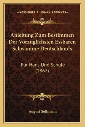 Anleitung Zum Bestimmen Der Vorzuglichsten Essbaren Schwamme Deutschlands