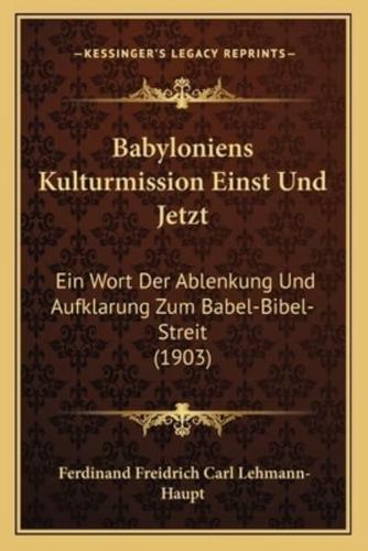 Babyloniens Kulturmission Einst Und Jetzt