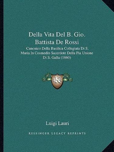 Della Vita Del B. Gio. Battista De Rossi