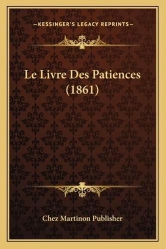 Le Livre Des Patiences (1861)