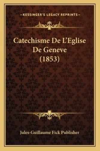 Catechisme De L'Eglise De Geneve (1853)