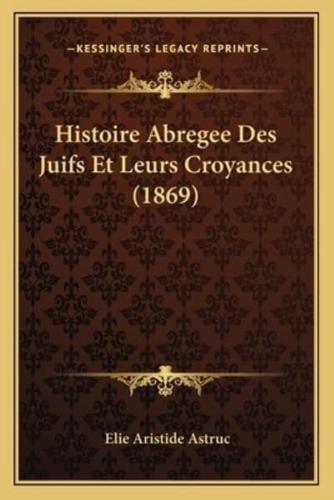 Histoire Abregee Des Juifs Et Leurs Croyances (1869)