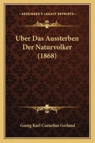 Uber Das Aussterben Der Naturvolker (1868)