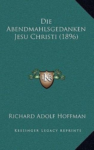 Die Abendmahlsgedanken Jesu Christi (1896)