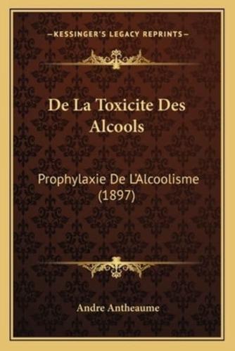 De La Toxicite Des Alcools