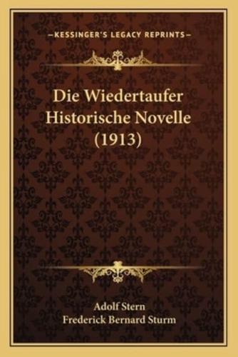 Die Wiedertaufer Historische Novelle (1913)