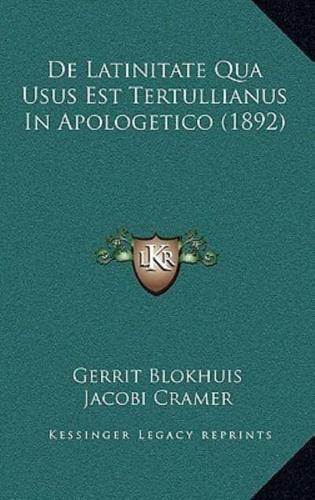 De Latinitate Qua Usus Est Tertullianus in Apologetico (1892)