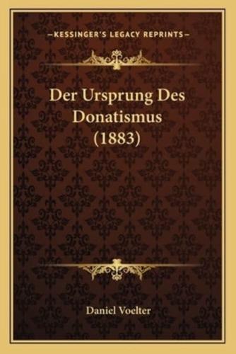Der Ursprung Des Donatismus (1883)