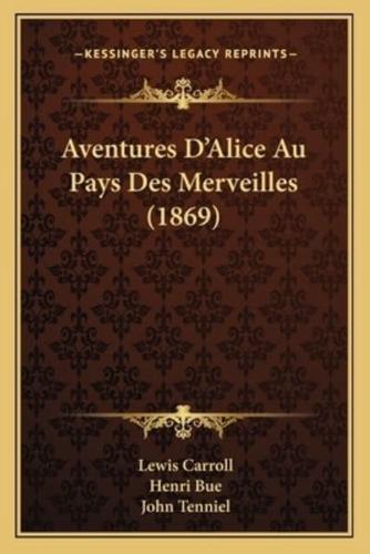 Aventures D'Alice Au Pays Des Merveilles (1869)