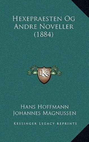 Hexepraesten Og Andre Noveller (1884)