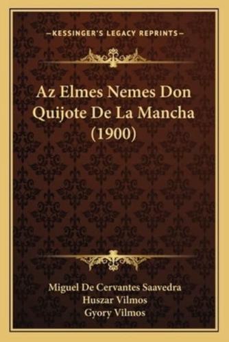 Az Elmes Nemes Don Quijote De La Mancha (1900)