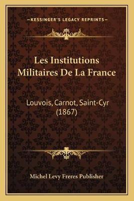 Les Institutions Militaires De La France