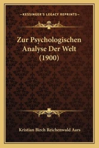 Zur Psychologischen Analyse Der Welt (1900)