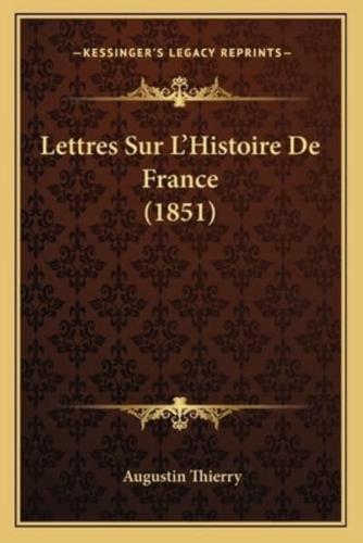 Lettres Sur L'Histoire De France (1851)