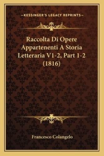 Raccolta Di Opere Appartenenti A Storia Letteraria V1-2, Part 1-2 (1816)