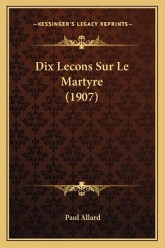 Dix Lecons Sur Le Martyre (1907)