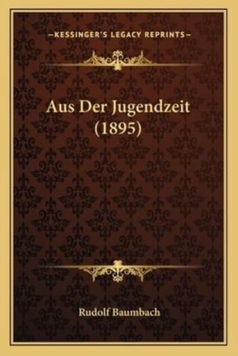 Aus Der Jugendzeit (1895)