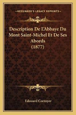 Description De L'Abbaye Du Mont Saint-Michel Et De Ses Abords (1877)