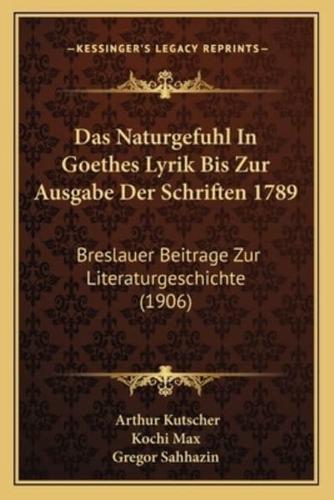 Das Naturgefuhl In Goethes Lyrik Bis Zur Ausgabe Der Schriften 1789