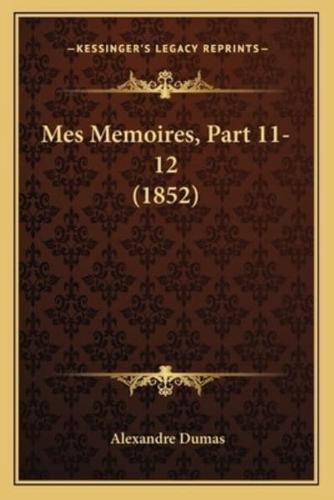 Mes Memoires, Part 11-12 (1852)