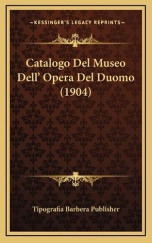 Catalogo Del Museo Dell' Opera Del Duomo (1904)