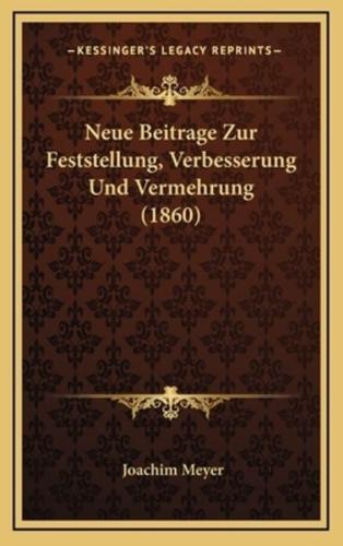 Neue Beitrage Zur Feststellung, Verbesserung Und Vermehrung (1860)