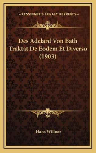 Des Adelard Von Bath Traktat De Eodem Et Diverso (1903)