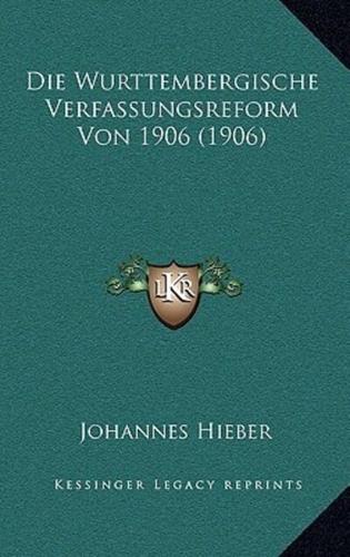 Die Wurttembergische Verfassungsreform Von 1906 (1906)