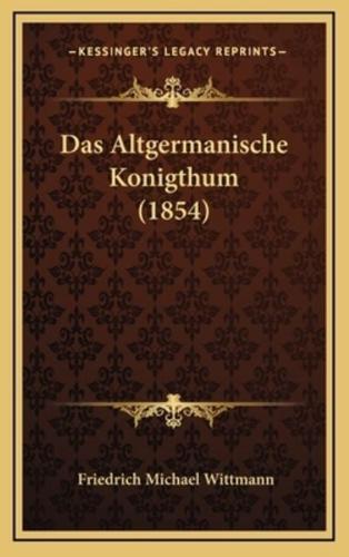 Das Altgermanische Konigthum (1854)