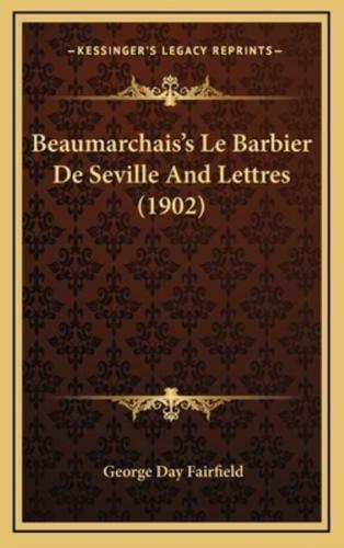 Beaumarchais's Le Barbier De Seville And Lettres (1902)