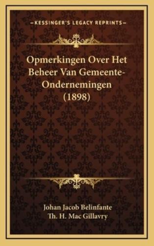 Opmerkingen Over Het Beheer Van Gemeente-Ondernemingen (1898)