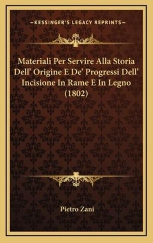 Materiali Per Servire Alla Storia Dell' Origine E De' Progressi Dell'  Incisione In Rame E In Legno (1802) : Pietro Zani (author) : 9781167848667  : Blackwell's