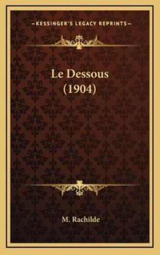 Le Dessous (1904)