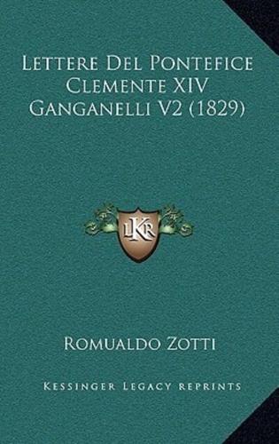 Lettere Del Pontefice Clemente XIV Ganganelli V2 (1829)