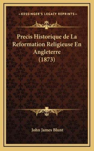 Precis Historique De La Reformation Religieuse En Angleterre (1873)