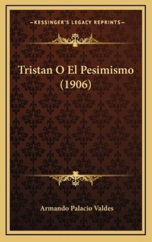 Tristan O El Pesimismo (1906)